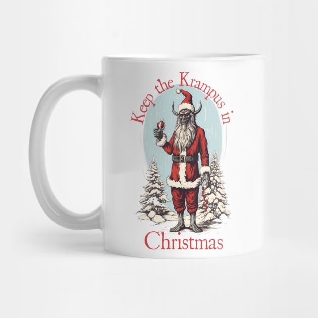 Keep the Krampus in Christmas - Christmas Novelty Design by YeCurisoityShoppe